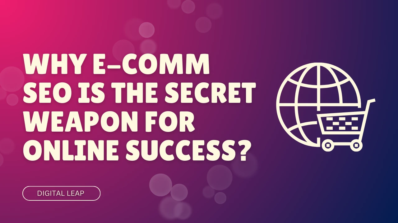 Why E-Comm SEO Is The Secret Weapon For Online Success