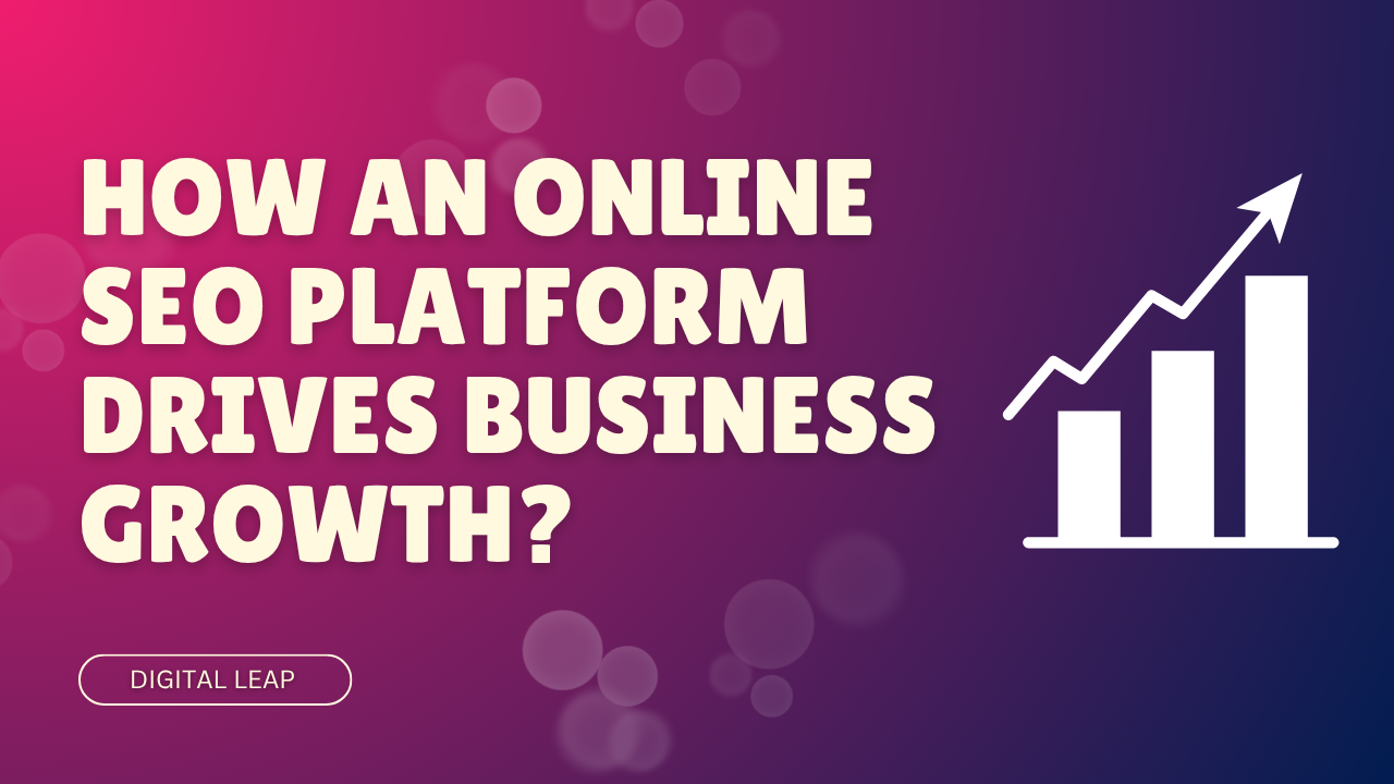 How an Online SEO Platform Drives Business Growth