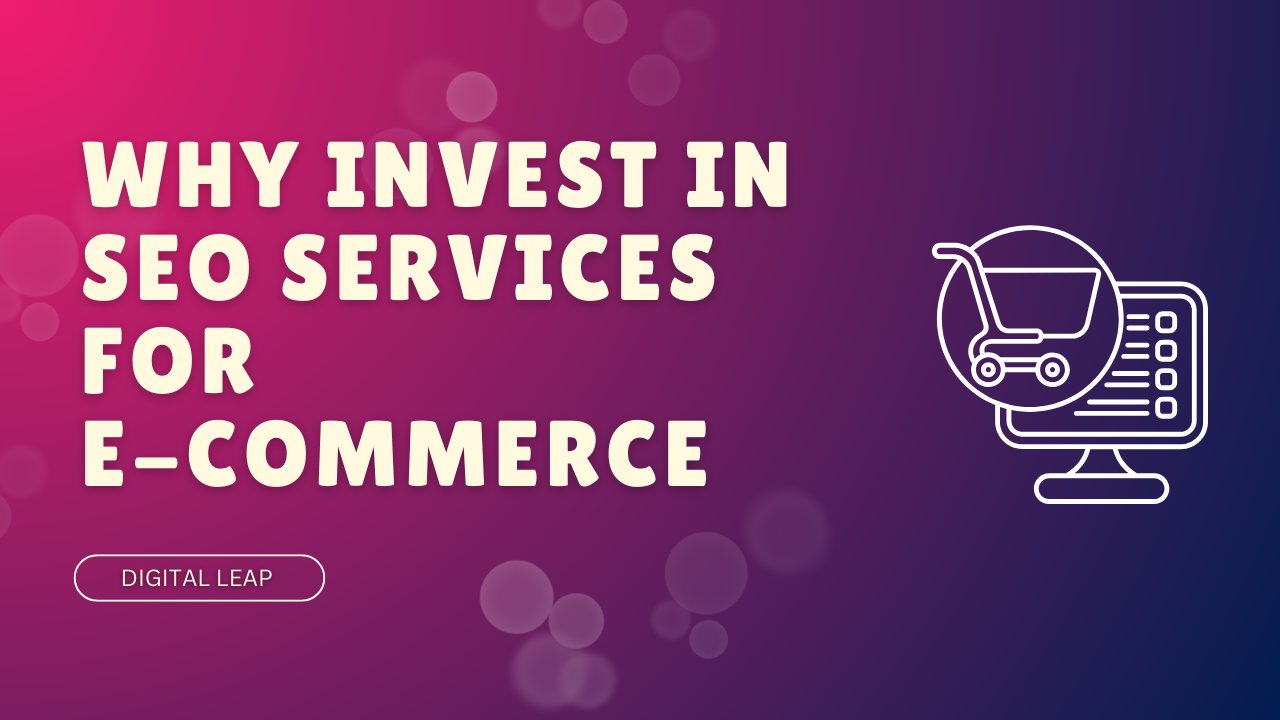 Why Invest in SEO Services for E-commerce