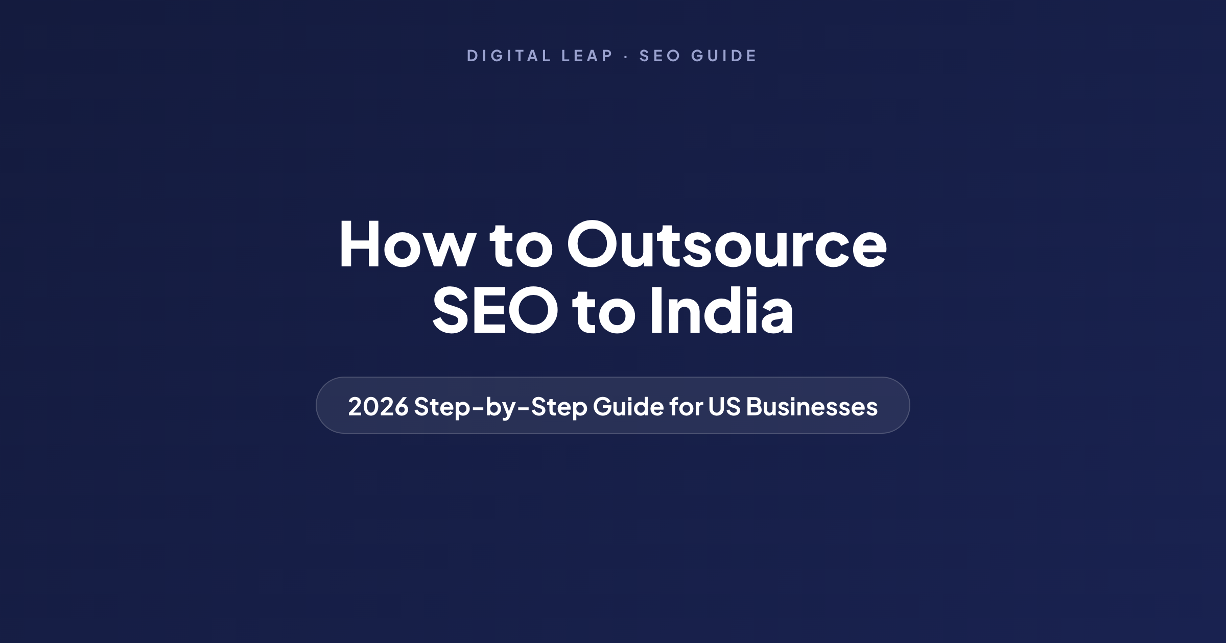 How to outsource SEO to India — 2026 step-by-step guide