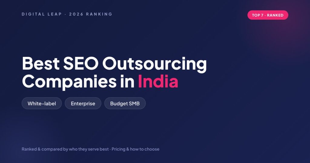 Best SEO outsourcing companies in India for 2026 — ranked and compared by Digital Leap Marketing